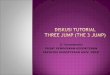 DISKUSI TUTORIAL Three Jump (Revisi)