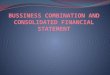 Bussiness Combination and Consolidated Financial Statement
