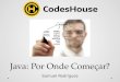 Java: Por Onde Começar? CodesHouse