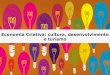 Economia Criativa: Cultura, Desenvolvimento e Turismo