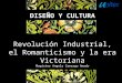 DISEÑO EN REVOLUCIÓN INDUSTRIAL HASTA EL ART AND CRAFT