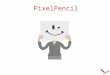 Pixelpencil pitch
