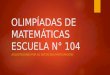 Olimpíadas de matemáticas escuela n° 104
