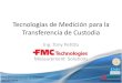 09 tecnología de medición para transferencia de custodia (fmc)
