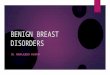 Benign breast disorders