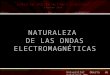 Naturaleza Ondas Electromagneticas