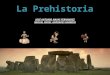 La Prehistoria - Explicacion