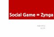 Social game=zynga