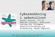 Cybermobbning. Föredrag av Sandra Jönsson & Rebecka Forssell. Arbetslivets Dag 2013