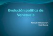 Evolución Política de Venezuela