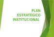 DIAPOSITIVAS DEL PLAN ESTRATEGICO INSTITUCIONAL DEL GOBIERNO REGIONAL.pptx