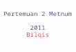 3327-Bilqis-If-metnum Pertemuan 2 2011 (1)