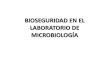 Bioseguridad en El Laboratorio de Microbiología