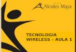 Tecnologia Wireless - Aula 1 - Introdução