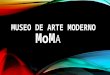 Museo de Arte Moderno - MOMA