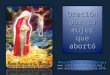 Oracion Por La Mujer Que Aborto