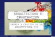 Teoria Arquitectura e Imaginacion