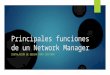 Principales Funciones de Un Network Manager
