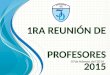 1ra Reunion de Profesores 2014