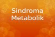 Sindrom Metabolik ppt