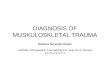 DIAGNOSIS OF MUSKULOSKLETAL TRAUMA Dwikora Novembri Utomo Lab/SMF Orthopaedi & Traumatologi FK Unair-RS dr Sutomo S U R A B A Y A