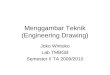 Menggambar Teknik (Engineering Drawing) Joko Wintoko Lab TMBGB Semester II TA 2009/2010