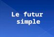 Le futur simple.  So far this year, we have learned the present tense (to talk about things that are happening now) and the past tense (to talk about