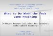 Association of Corporate Counsel Houston Chapter Meeting of June 8, 2010 What to Do When the Feds Come Knocking In-House Responsibilities for Criminal
