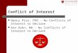 Conflict of Interest Nancy Piro, PhD - No Conflicts of Interest to Declare Ann Dohn, MA - No Conflicts of Interest to Declare