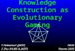 Knowledge Construction as Evolutionary Gaming Y Nakamori (JAIST) Z Zhu (HUBS & JAIST) IIASA Vienna 2005 i
