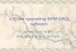 1 IOC for upgrading BPM DAQ software WANG,Jian ( 王坚 ) Univ. of Sci. & Tech. of China