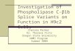 Investigation of Phospholipase C-β1b Splice Variants on Function in H9c2 Cells Chelsea Parker Dr. Theresa Filtz Oregon State University HHMI Program Summer