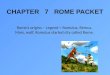 CHAPTER 7 ROME PACKET Rome’s origins – Legend = Romulus, Remus, Mars, wolf, Romulus started city called Rome