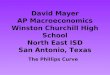 David Mayer AP Macroeconomics Winston Churchill High School North East ISD San Antonio, Texas The Phillips Curve