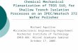 Chemical Mechanical Planarization of TEOS SiO 2 for Shallow Trench Isolation Processes on an IPEC/Westech 372 Wafer Polisher Michael Aquilino Microelectronic