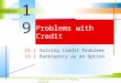 © 2010 South-Western, Cengage Learning Chapter © 2010 South-Western, Cengage Learning Problems with Credit 19.1 Solving Credit Problems 19.2 Bankruptcy