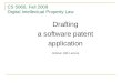 CS 5060, Fall 2009 Digital Intellectual Property Law Drafting a software patent application October 19th Lecture
