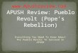 Everything You Need To Know About The Pueblo Revolt To Succeed In APUSH 