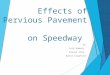 Effects of Pervious Pavement on Speedway by Zaid Admani Steven Zhao Brent Crawford