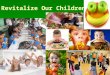 Revitalize Our Children:.   How health care providers can understand and help our overweight children