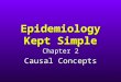 Epidemiology Kept Simple Chapter 2 Causal Concepts
