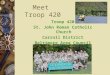 Meet Troop 420 St. John Roman Catholic Church Carroll District Baltimore Area Council
