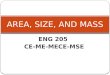 ENG 205 CE-ME-MECE-MSE AREA, SIZE, AND MASS. VOCABULARY