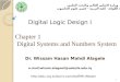 Chapter 1 Digital Systems and Numbers System Digital Logic Design I 1 Dr. Wissam Hasan Mahdi Alagele e-mail:wisam.alageeli@uokufa.edu.iq 