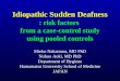 Idiopathic Sudden Deafness : risk factors from a case-control study using pooled controls Mieko Nakamura, MD PhD Nobuo Aoki, MD PhD Department of Hygiene