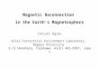 Magnetic Reconnection in the Earth's Magnetosphere Tatsuki Ogino Solar-Terrestrial Environment Laboratory, Nagoya University 3-13 Honohara, Toyokawa, Aichi