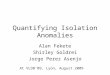Quantifying Isolation Anomalies Alan Fekete Shirley Goldrei Jorge Perez Asenjo At VLDB’09, Lyon, August 2009