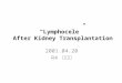 “Lymphocele” After Kidney Transplantation 2001.04.20 R4 이완수