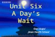 Unit Six A Day’s Wait Gao xiugui Jinan Health School 大学英语第三册