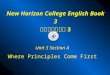 New Horizon College English Book 3 新视野大学英语 3 Unit 3 Section A Where Principles Come First Unit 3 Section A Where Principles Come First